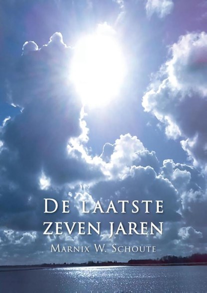 De laatste zeven jaren, Marnix W. Schoute - Paperback - 9789463450737