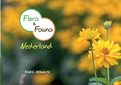 Flora en Fauna Nederland, Fred C. Wilson IV - Gebonden - 9789463450829