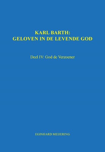Karl Barth: Geloven in de levende god 4, E.P. Meijering - Paperback - 9789463451161