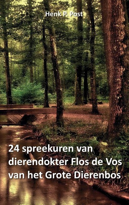 24 spreekuren van dierendokter Flos de Vos, Henk P. Post - Paperback - 9789463451215