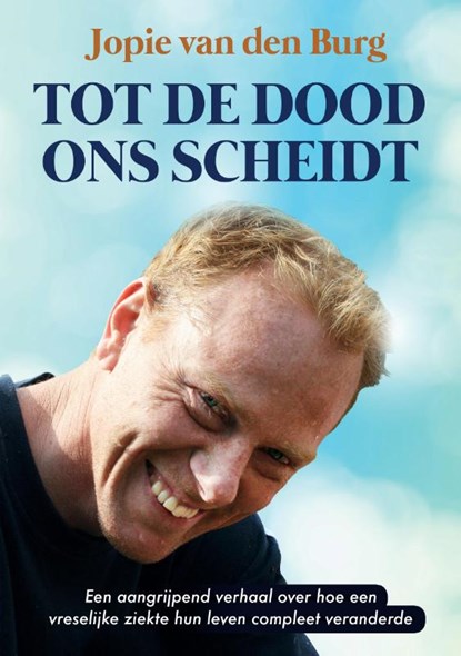 Tot de dood ons scheidt, Jopie van den Burg - Paperback - 9789463452212
