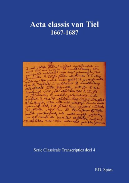 Acta classis van Tiel 1667-1687, P.D. Spies - Paperback - 9789463452663