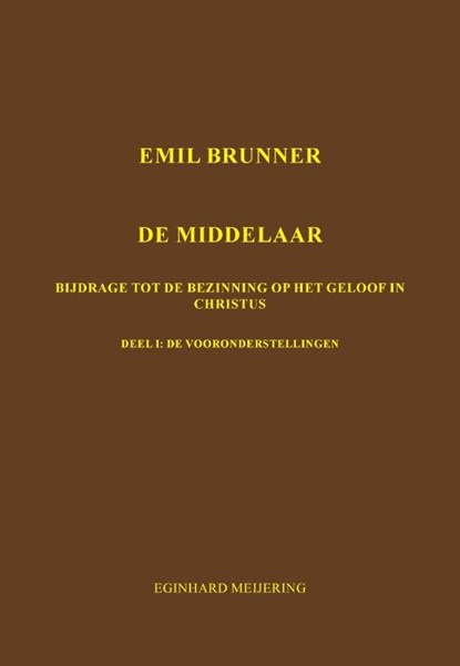 Emil Brunner De Middelaar, E.P. Meijering - Paperback - 9789463452977