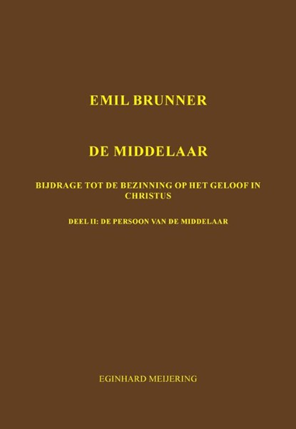 Emil Brunner De Middelaar 2, E.P. Meijering - Paperback - 9789463453349