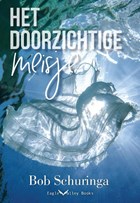 Het doorzichtige meisje | Bob Schuringa | 