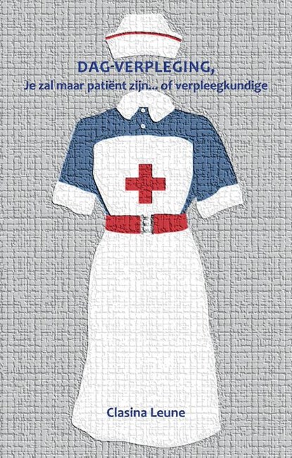 DAG-VERPLEGING, Clasina Leune - Paperback - 9789463454551
