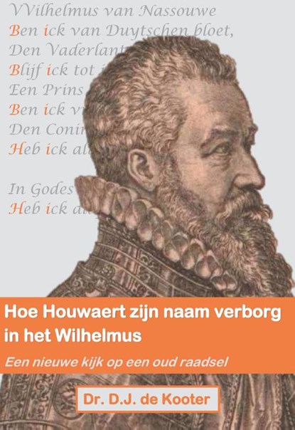 Hoe Houwaert zijn naam verborg in het Wilhelmus, Dirk-Jan De Kooter - Paperback - 9789463454742