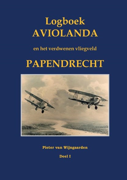 Het verdwenen vliegveld Papendrecht, Pieter van Wijngaarden - Gebonden - 9789463454810