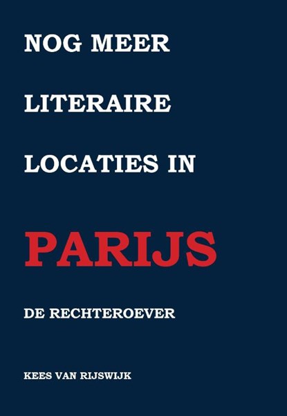 Nog meer literaire locaties in Parijs, Kees van Rijswijk - Paperback - 9789463455169