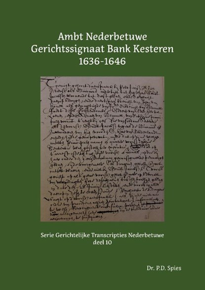 Ambt Nederbetuwe Gerichtssignaat Kesteren 1636-1646, P.D. Spies - Paperback - 9789463455459