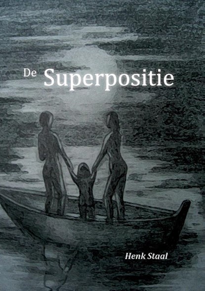 De Superpositie, Henk Staal - Paperback - 9789463455466