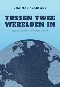 Tussen twee werelden in | Chaimae Azarfane | 