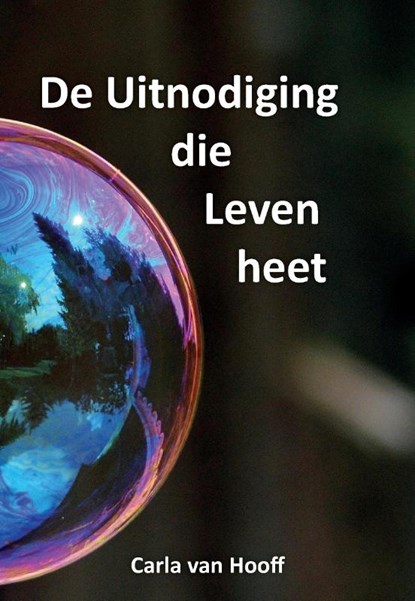 De uitnodiging die Leven heet, Carla van Hooff - Paperback - 9789463455541