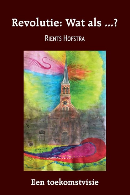 Revolutie: Wat als ...?, Rients Hofstra - Paperback - 9789463456487