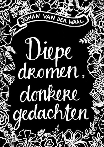 Diepe Dromen, Donkere Gedachten, Johan van der Waal - Paperback - 9789463456753