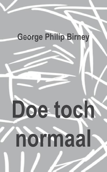 Doe toch normaal, George Philip Birney - Paperback - 9789463456883