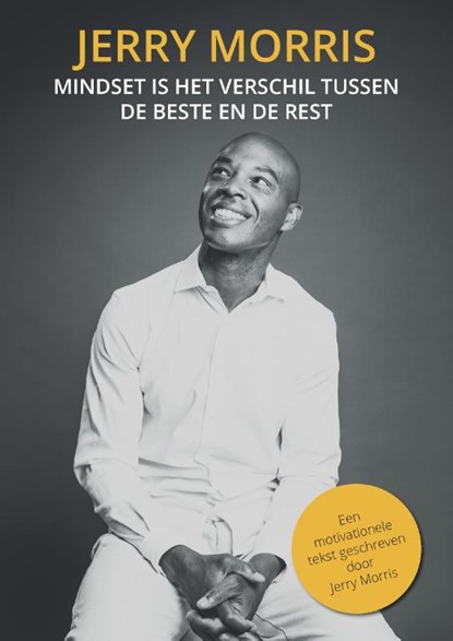 Mindset is het verschil tussen de beste en de rest, Jerry Morris - Paperback - 9789463457156
