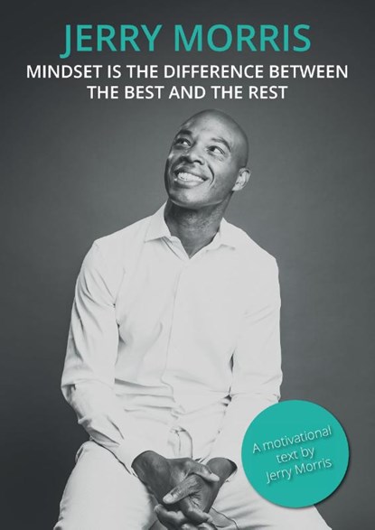 Mindset is the difference between the best and the rest, Jerry Morris - Paperback - 9789463457170