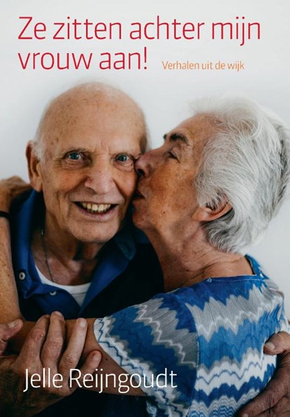 Ze zitten achter mijn vrouw aan!, Jelle Reijngoudt - Paperback - 9789463457354