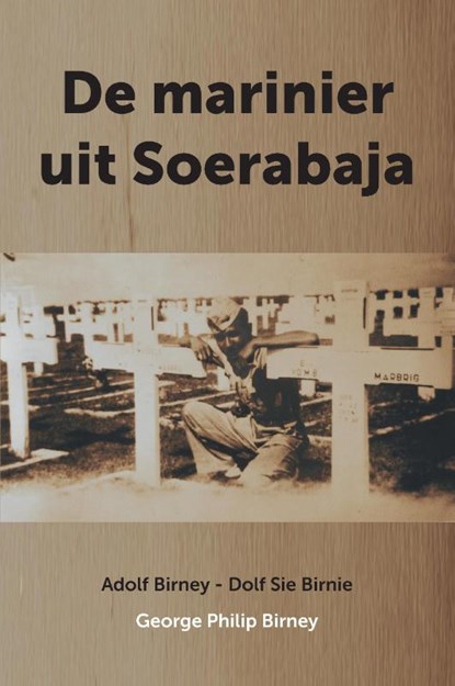 De Marinier uit Soerabaja, George Philip Birney - Paperback - 9789463457644