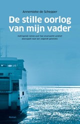 De stille oorlog van mijn vader | Annemieke de Schepper | 9789463457651