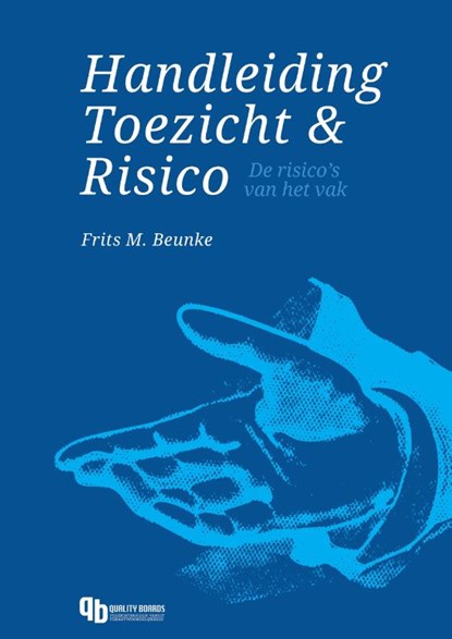 Handleiding Toezicht & Risico, Frits M. Beunke - Gebonden - 9789463458283