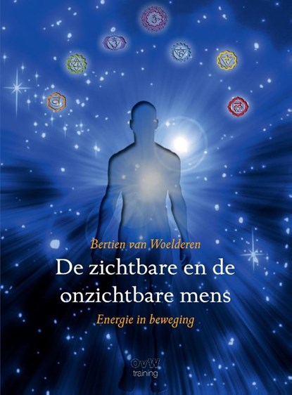 De zichtbare en onzichtbare mens, Bertien van Woelderen - Paperback - 9789463458436