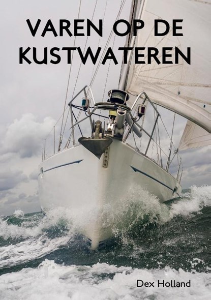 Varen op Kustwateren, Dex Holland - Paperback - 9789463458788