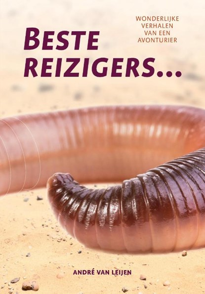 Beste Reizigers..., André van Leijen - Paperback - 9789463458887