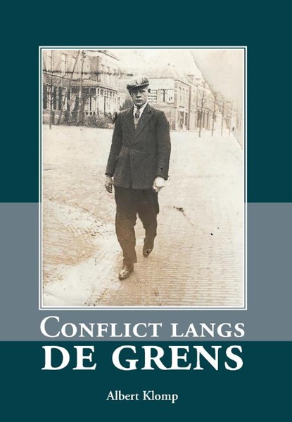 Conflict langs de grens, Albert Klomp - Paperback - 9789463458955