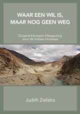 Waar een wil is, maar nog geen weg - Judith Zielstra - 9789463459129