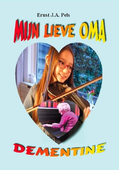 Mijn oma Dementine, Ernst Pels - Paperback - 9789463459372