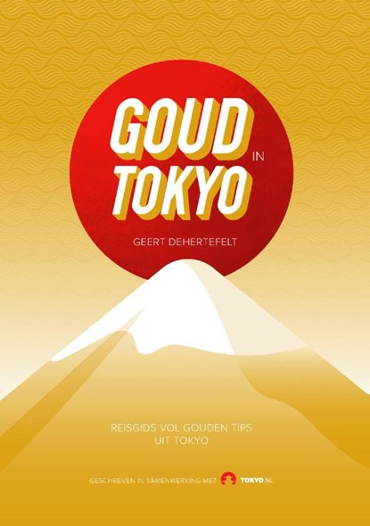 Goud in Tokyo, Geert Dehertefelt - Paperback - 9789463459693