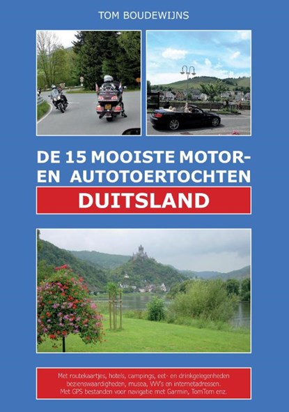 De 15 Mooiste Motor- en Autotoertochten Duitsland, Tom Boudewijns - Paperback - 9789463459983