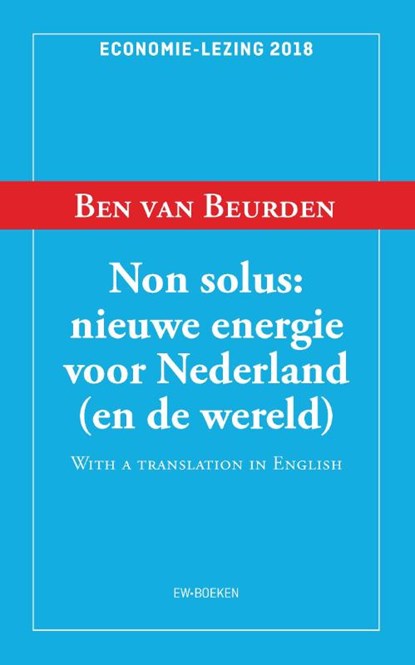 Non Solus: nieuwe energie voor Nederland (en de wereld), Ben van Beurden - Paperback - 9789463480291