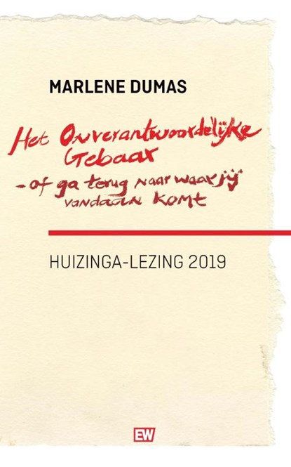 Het onverantwoordelijke gebaar-of ga terug naar waar je vandaan komt, Marlene Dumas - Paperback - 9789463480703