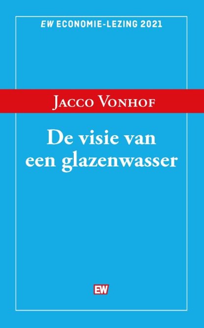 De visie van een glazenwasser, Jacco Vonhof - Paperback - 9789463480963