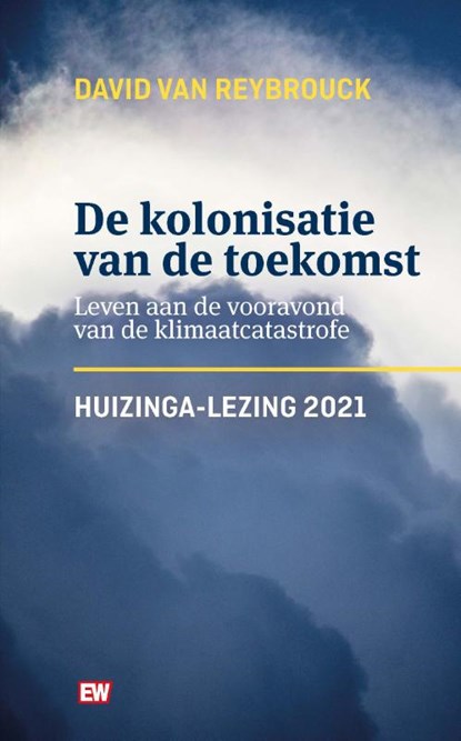 De kolonisatie van de toekomst, David Van Reybrouck - Paperback - 9789463480987