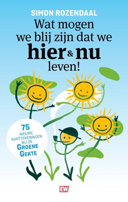 Wat mogen we blij zijn dat we hier en nu leven!, Simon Rozendaal - Paperback - 9789463481045