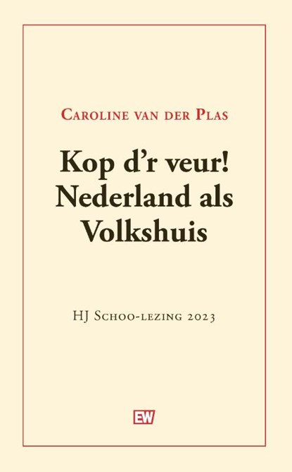 Kop d'r veur! Nederland als Volkshuis, Caroline van der Plas - Paperback - 9789463481144
