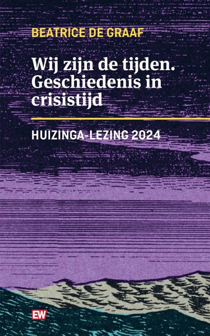 Wij zijn de tijden, Beatrice de Graaf - Paperback - 9789463481229