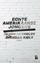 Echte Amerikaanse jongens | Jason Reynolds ; Brendan Kiely | 