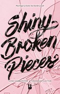 Shiny Broken Pieces | Sona Charaipotra ; Dhonielle Clayton | 