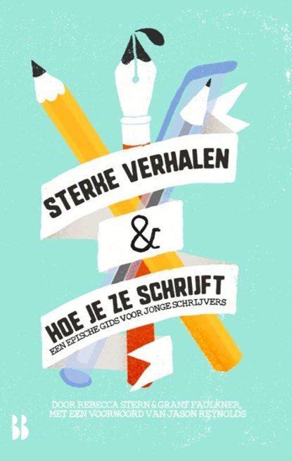 Sterke verhalen & hoe je ze schrijft, Rebecca Stern ; Grant Faulkner - Paperback - 9789463491785