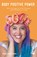 Body Positive Power, Megan Jayne Crabbe - Paperback - 9789463492263