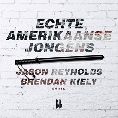 Echte Amerikaanse jongens, Jason Reynolds ; Brendan Kiely - Luisterboek MP3 - 9789463492300