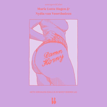 Damn horny, Marie Lotte Hagen ; Nydia van Voorthuizen - Luisterboek MP3 - 9789463492362