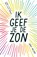 Ik geef je de zon, Jandy Nelson - Paperback - 9789463492409