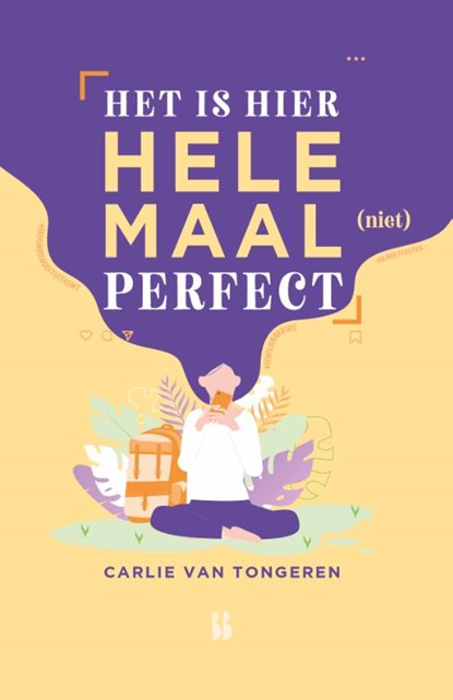 Het is hier helemaal (niet) perfect!, Carlie van Tongeren - Paperback - 9789463493093