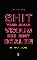 Shit waar je als vrouw mee moet dealen - het handboek | Marie Lotte Hagen ; Nydia van Voorthuizen | 